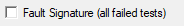 1. Fault Signature 
(all failed tests) check