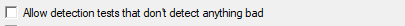 2. Allow detection tests that 
don't detect anything bad check