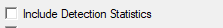 6. Include Detection Statistics check