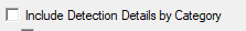 9. Include Detection Details by Category check
