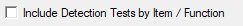 7. Include Detection Tests by Item / Function check